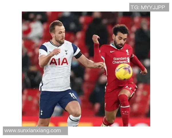 利物浦与热刺对决分析：战术布局与球员表现的深度剖析